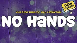 Waka Flocka Flame feat. Wale &amp; Roscoe Dash - No Hands (CLEAN) | Lyrics