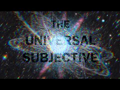 THE UNIVERSAL SUBJECTIVE 