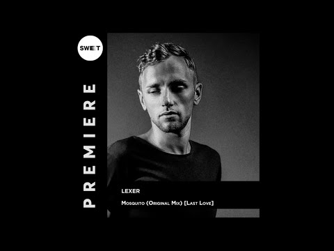 PREMIERE : Lexer - Mosquito (Original Mix) [Last Love]