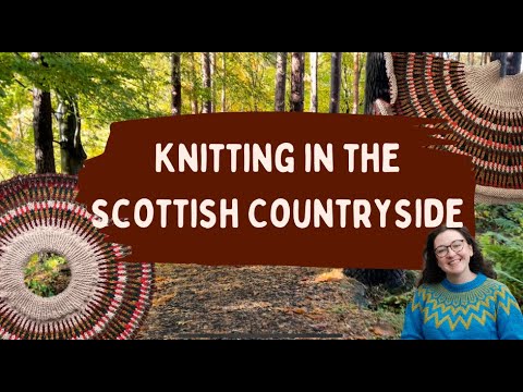 🍂 Knitting in the Scottish Countryside 🍂 Cosy Vlog  🍂 Creabea Knitting Podcast