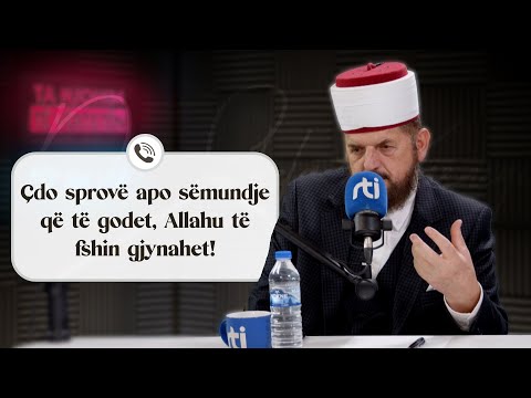 Çdo sprovë apo sëmundje që të godet, Allahu të fshin gjynahet! - Dr. Shefqet Krasniqi