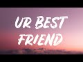 Kiana Lede - Ur Best Friend (Lyrics) Feat. Kehlani