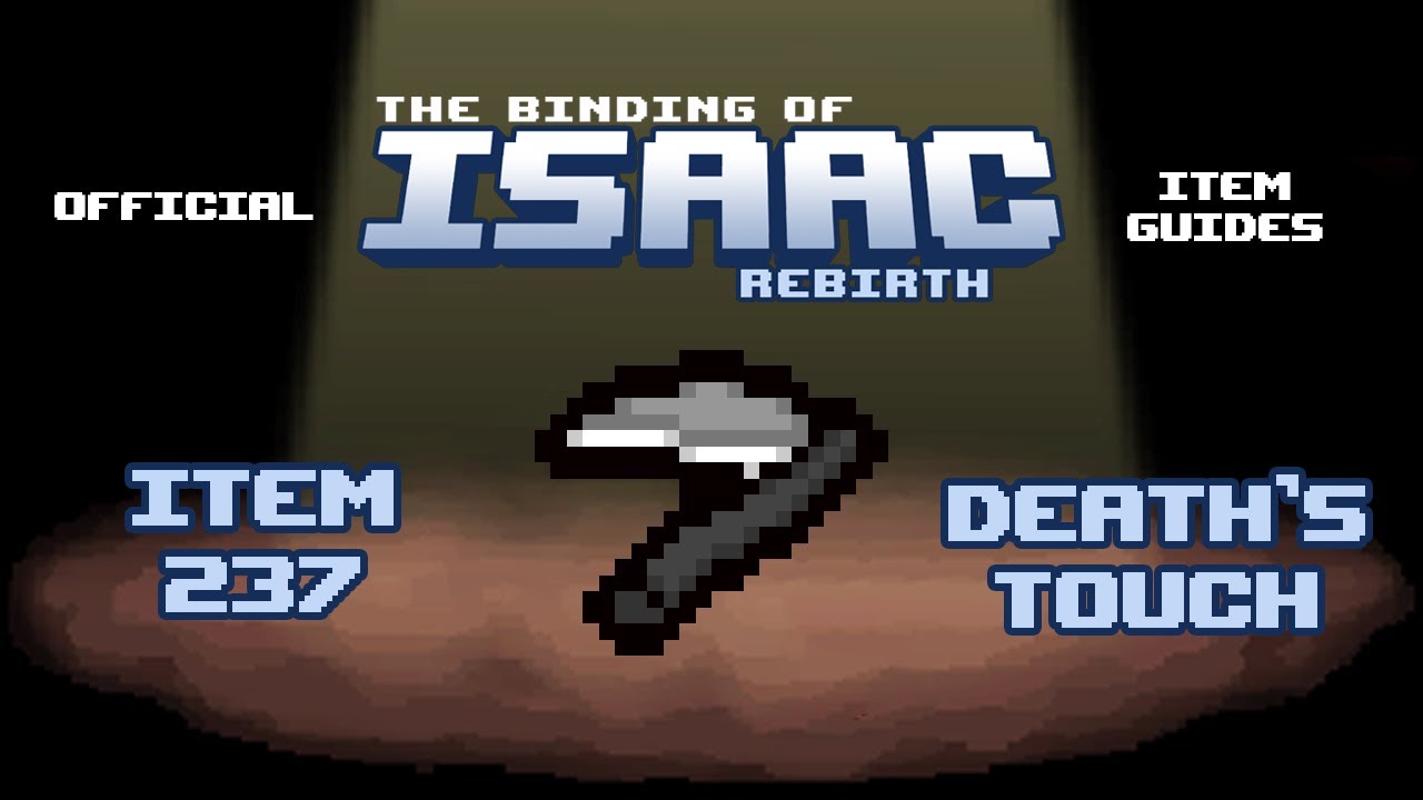 Official TBOI Item Guides No. 237: Death's Touch