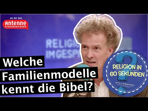 Was gibt es für Familienmodelle in der Bibel? - Religion in 60 Sekunden mit Dr. Wolfgang Reinbold