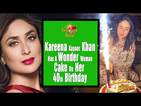 Kareena Kapoor Khan Has A Wonder Woman Cake On Her 40th Birthday
