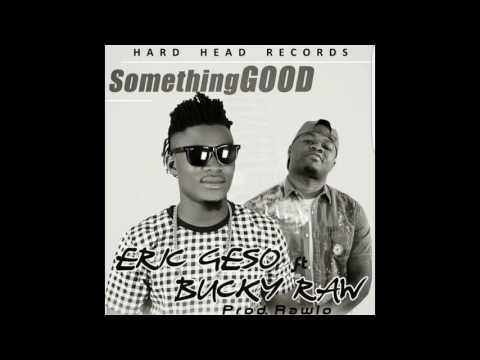 (Liberian Music 2017) Eric Geso ft Bucky Raw - Something Good