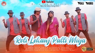 New ho song Video 2022//Roti Lekanj Palti Miya//Di