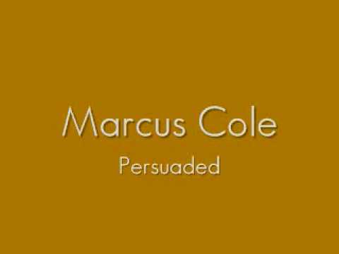 Marcus Cole - Persuaded