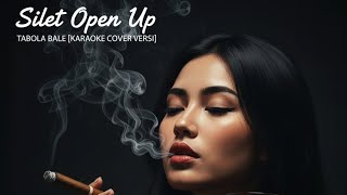 Download lagu Tabola Bale - Silet Open Up [Karaoke Cover Versi No Rap] mp3