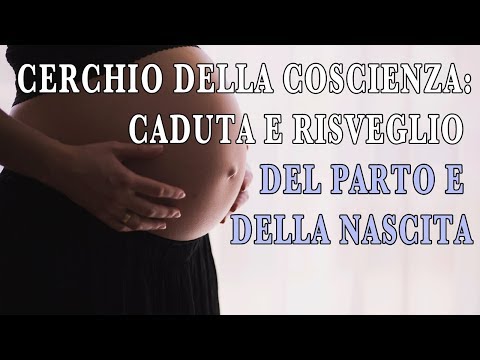 Cerchio della coscienza: Caduta e Risveglio del parto e della nascita