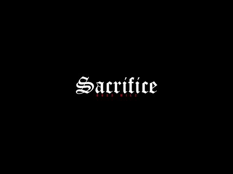 Boss Milz x Sacrifice (Official Music Video)