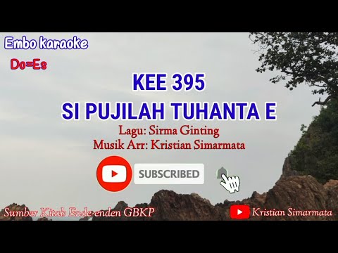 KEE 395 "SI PUJILAH TUHANTA E" (karaoke)