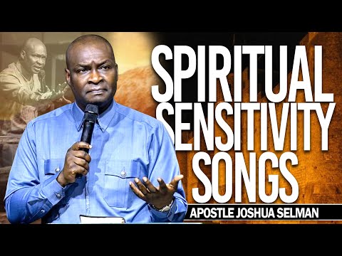 Spiritual Sensitivity Songs | Apostle Joshua Selman