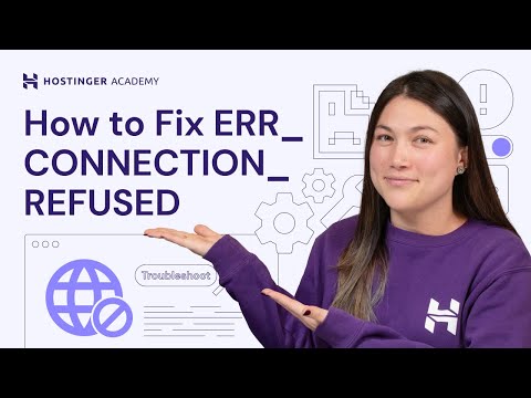 How to fix the ERR_CONNECTION_REFUSED error
