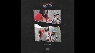 Royce Rizzy - Had To (Feat. Madeintyo)