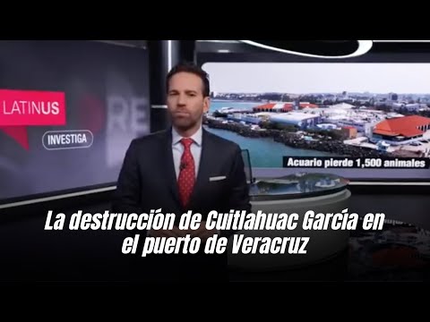 La destrucción de Cuitlahuac García en el puerto de Veracruz