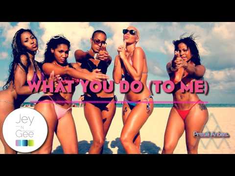 Jey N Gee Feat. Prasili Anbas - What You Do (To Me) (Original Mix) / OFFICIAL