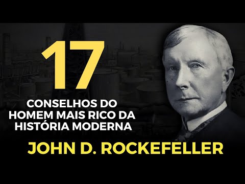 17 CONSELHOS DE JOHN D. ROCKEFELLER - O HOMEM MAIS RICO DA HISTÓRIA MODERNA