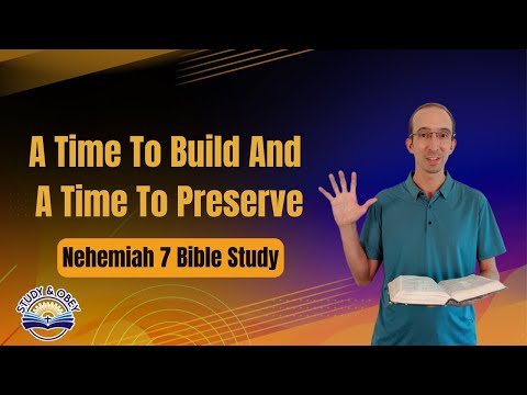 Nehemiah 7 Bible Study - Preserving a Remnant