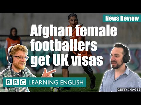 阿富汗女足隊員獲得英國簽證 - BBC新聞評論 (Afghan female footballers get UK visas - BBC News Review)