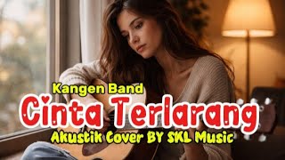 Download lagu Cinta Terlarang - Kangen Band |Akustik Version| Cover BY SKL Music  mp3
