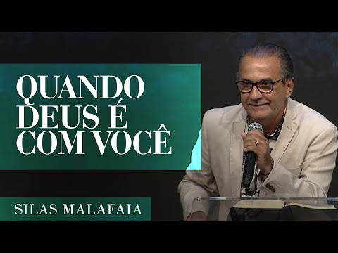 Pastor Silas Malafaia – Quando Deus é com você