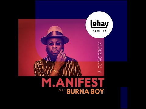 M.anifest feat. Burna Boy  - Tomorrow (African Remix by Lehay)