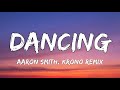 Aaron Smith Dancin KRONO Remix Lyrics