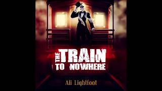 The Train To Nowhere - Ali Lightfoot