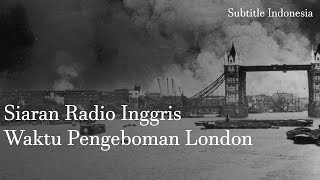 Siaran Radio Inggris Waktu Pengeboman London Sub E...