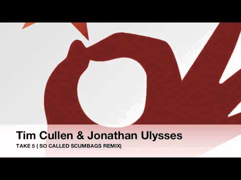 Jonathan Ulysses & Tim Cullen - Take 5 (So Called Scumbags Remix)