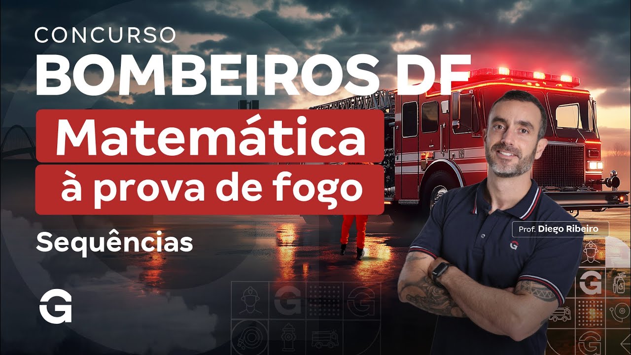 Concurso CBMDF | Matemática à Prova de Fogo: Sequências com Diego Ribeiro