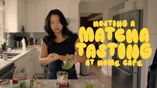 hosting my first at home matcha cafe & tasting | mini projects
