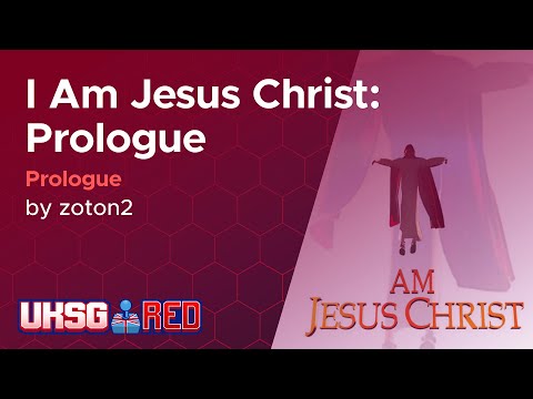 UKSG Red '23 | I Am Jesus Christ: Prologue | Prologue | Zoton2 | 28:57