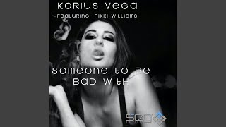 Someone To Be Bad With (Original Mix)