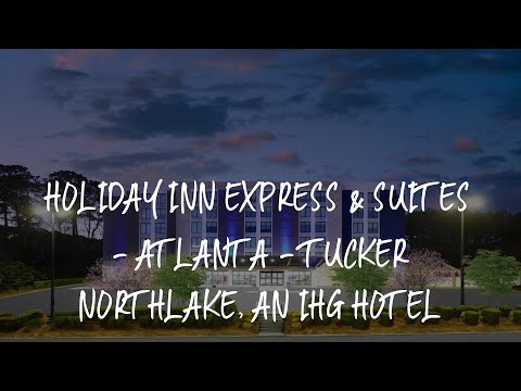 Holiday Inn Express & Suites - Atlanta - Tucker Northlake, an IHG Hotel Review - Tucker , United Sta