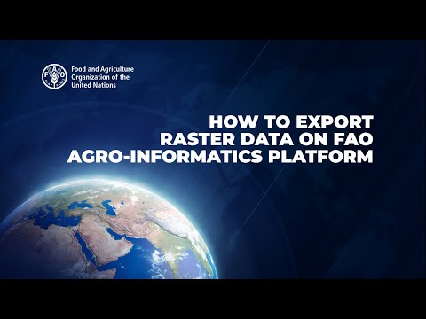 How to Export Raster Data on FAO AgroInformatics Platform