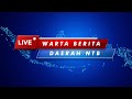 Warta Berita Daerah NTB Edisi 20 Maret 2024