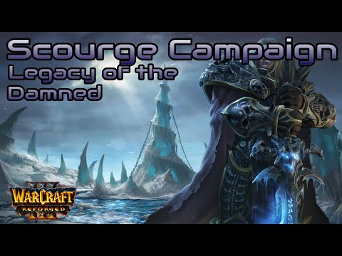 WC3 Reforged - Scourge Campaign (hard) - Legacy of the Damned