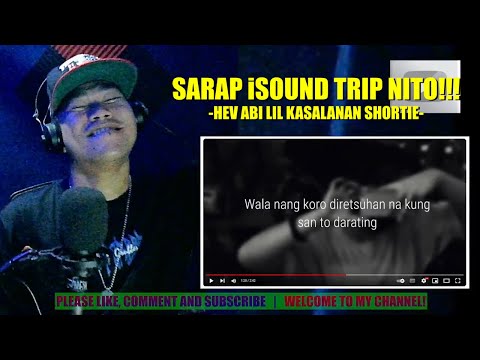 SARAP I SOUND TRIP NETO! | Hev Abi - Lil Kasalanan Shortie | REACTION AND COMMENT