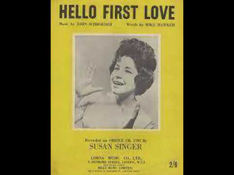 Susan Singer :  Hello First Love