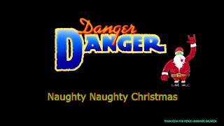 Danger Danger - Naughty Naughty Christmas Subtitulada al Español