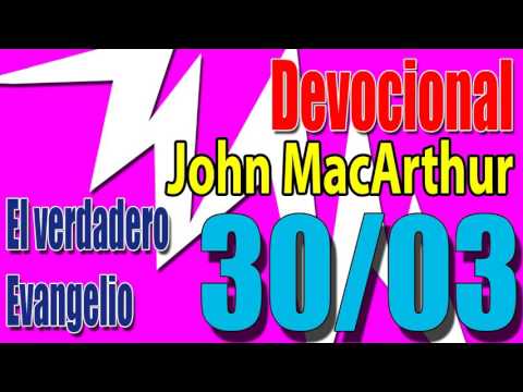 Devocional John MacArthur 30/03 - El verdadero Evangelio