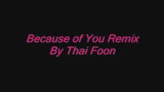 Thai Foon - Because Of You Remix
