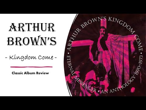 Arthur Brown's Kingdom Come: 'Eternal Messenger - An Anthology' | Unboxed