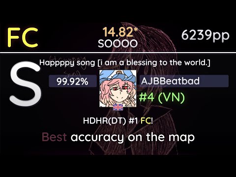 AJBBeatbad | SOOOO - Happppy song [i am a blessing to the world.] +HDHR(DT) 99.92% | #1 6239pp