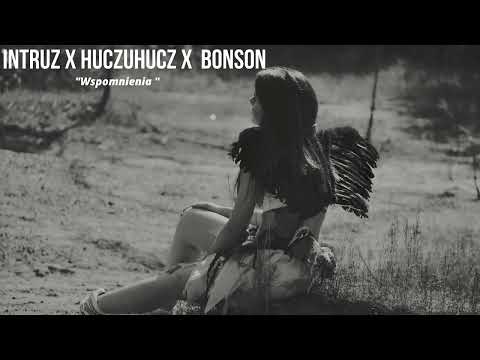 Intruz X HuczuHucz X  Bonson "Wspomnienia " -( Suchar Blend )