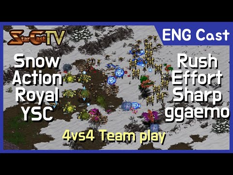[ENG] Snow Action Royal YSC vs ggaemo Rush Effort Sharp on 4vs4 Team play - StarCastTV English