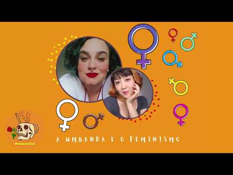 PODCAST - Episódio 9 - A Umbanda e o Feminismo