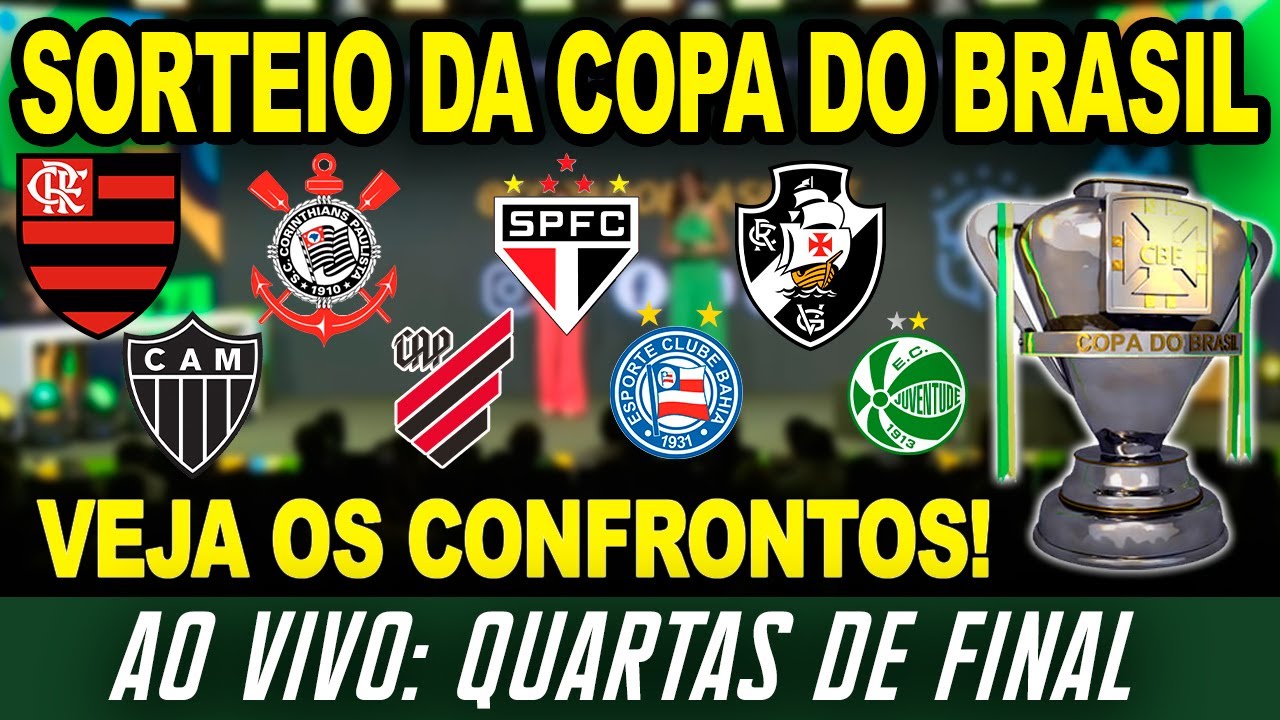 SORTEIO DA COPA DO BRASIL AO VIVO - QUARTAS DE FINAL / VEJA OS CONFRONTOS DEFINIDOS